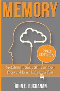 Memory: Breakthrough Study Skills to Focus and Learn Languages Fast
