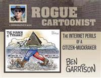 Rogue Cartoonist: The Internet Perils of a Citizen-Muckraker