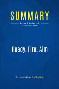 Summary : Ready, Fire, Aim - Michael Masterson