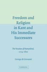 Freedom and Religion in Kant and his Immediate Successors