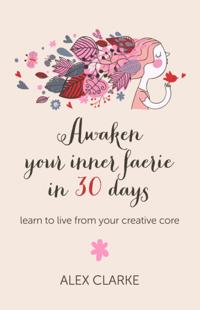 Awaken Your Inner Faerie In 30 Days