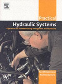 Practical Hydraulic Systems: Operation and Troubleshooting for Engineers and Technicians