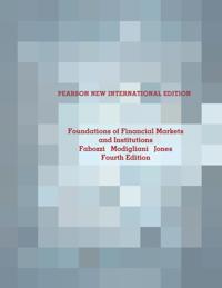 Foundations of Financial Markets and Institutions: Pearson New International Edition