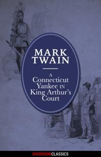 Connecticut Yankee in King Arthur's Court (Diversion Illustrated Classics)