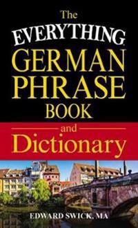 The Everything German Phrase Book & Dictionary