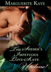 Sheikh's Impetuous Love-Slave (Mills & Boon Historical Undone) (Princes of the Desert, Book 1)