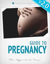 Guide To Pregnancy: What To Expect When You're Expecting Your First Baby