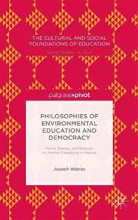 Philosophies of Environmental Education and Democracy