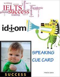 Ielts Speaking Success with Cue Cards and Idioms