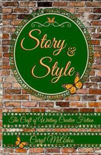 Story & Style: The Craft of Writing Creative Fiction