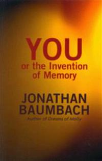 You, or the Invention of Memory