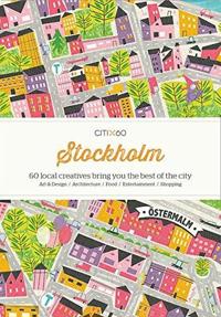 Citix60 - Stockholm: 60 Creatives Show You the Best of the City