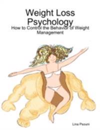Weight Loss Psychology: How to Control the Behavior of Weight Management