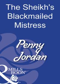 Sheikh's Blackmailed Mistress (Mills & Boon Modern)