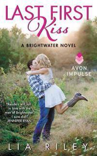 Last First Kiss: A Brightwater Novel