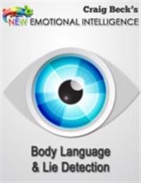 New Emotional Intelligence: Body Language & Lie Detection