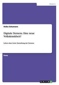 Digitale Demenz. Eine Neue Volkskrankheit?
