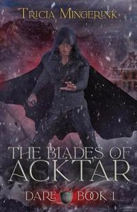 Dare (The Blades of Acktar #1)