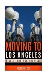 Moving to Los Angeles: A Guide for Non-Tourists