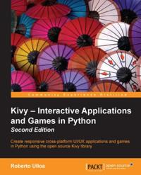 Kivy - Interactive Applications and Games in Python - Second Edition