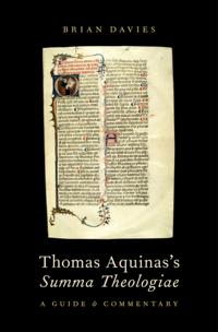 Thomas Aquinass Summa Theologiae: A Guide and Commentary