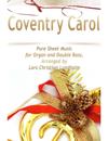 Coventry Carol Pure Sheet Music for Organ and Double Bass, Arranged by Lars Christian Lundholm