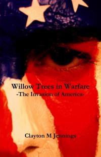 Willow Trees in Warfare: The Invasion of America