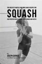 The Greatest Muscle Building Shake Recipes for Squash: High Protein Shakes to Make You Stronger and Faster