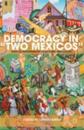 Democracy in &quote;Two Mexicos&quote;