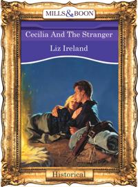 Cecilia And The Stranger (Mills & Boon Vintage 90s Modern)