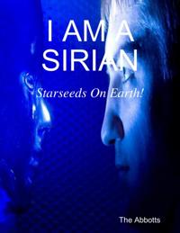 I Am a Sirian - Starseeds On Earth!