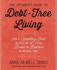The Spender's Guide to Debt-free Living