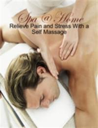 Spa @ Home - Relieve Pain and Stress With a Self Massage
