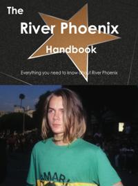River Phoenix Handbook - Everything you need to know about River Phoenix