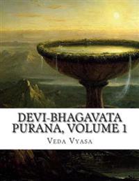 Devi-Bhagavata Purana, Volume 1
