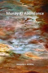 Munay-KI Abundance: Spiritual Journey of a Wisdom Keeper