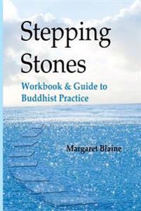 Stepping Stones: Workbook & Guide to Buddhist Practice