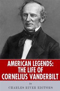 American Legends: The Life of Cornelius Vanderbilt