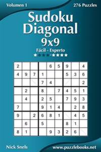 Sudoku Diagonal 9x9 - de Facil a Experto - Volumen 1 - 276 Puzzles