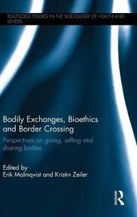Bodily Exchanges, Bioethics and Border Crossing