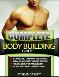 Complete Body Building Guide