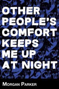 Other People's Comfort Keeps Me Up at Night