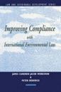 Improving Compliance with International Environmental Law