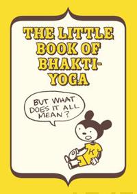 The Little Book of Bhakti-Yoga