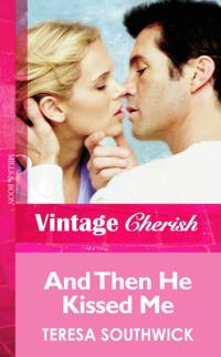 And Then He Kissed Me (Mills & Boon Vintage Cherish)