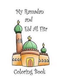 My Ramadan and Eid Al Fitr Coloring Book