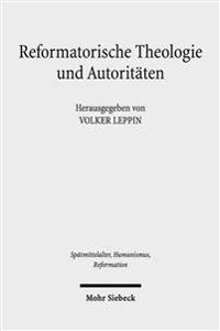 Reformatorische Theologie Und Autoritaten: Studien Zur Genese Des Schriftprinzips Beim Jungen Luther