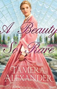 Beauty So Rare (A Belmont Mansion Novel Book #2)