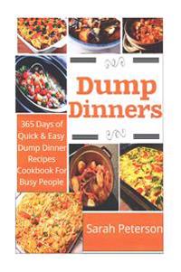Dump Dinners: 365 Days of Quick and Easy Dump Dinners Recipes Cookbook for Busy People