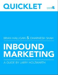 Quicklet on Brian Halligan and Dharmesh Shah's Inbound Marketing: Get Found Using Google, Social Media, and Blogs (CliffsNotes-like Summary & Analysis)